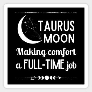 Funny Taurus Zodiac Sign - Taurus Moon, Making Comfort a Full-Time Job - White Sticker